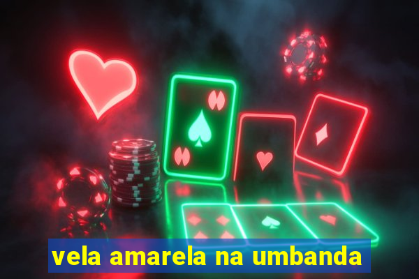 vela amarela na umbanda